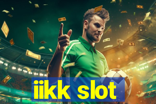 iikk slot